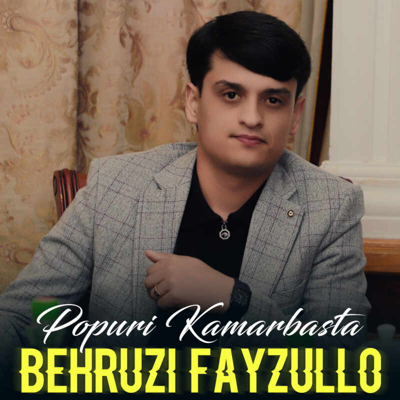 Behruzi Fayzullo - Popuri Kamarbasta