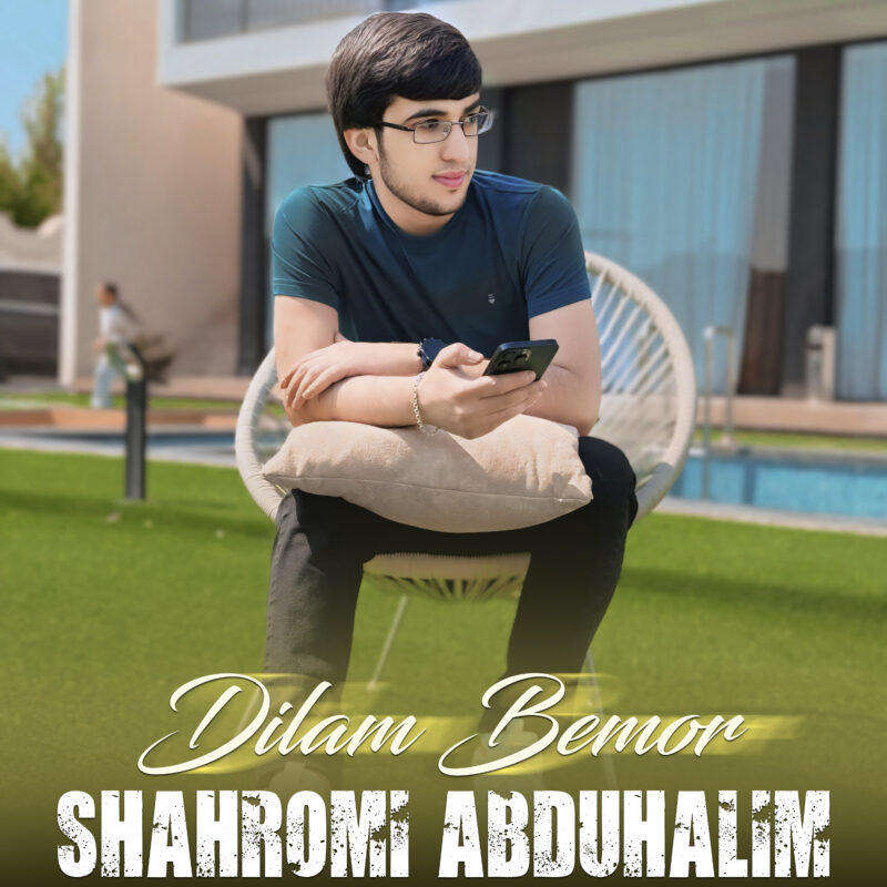 Shahromi Abduhalim  - Dilam Bemor