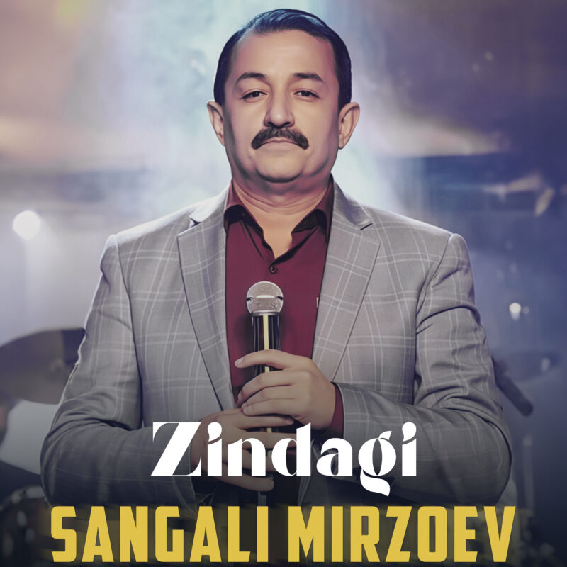 Sangali Mirzoev - Zindagi